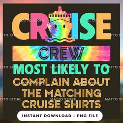 outdoor lover png design - cruise crew most likely to complain about the matching cruise shirts - cruise gifts  - instan