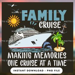 outdoor lover png design - family cruise - making memories one cruise at a time - love cruise  - instant download