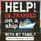 Help - I'm Trapped On A Ship With My Family - Cruise Gifts_1.jpg