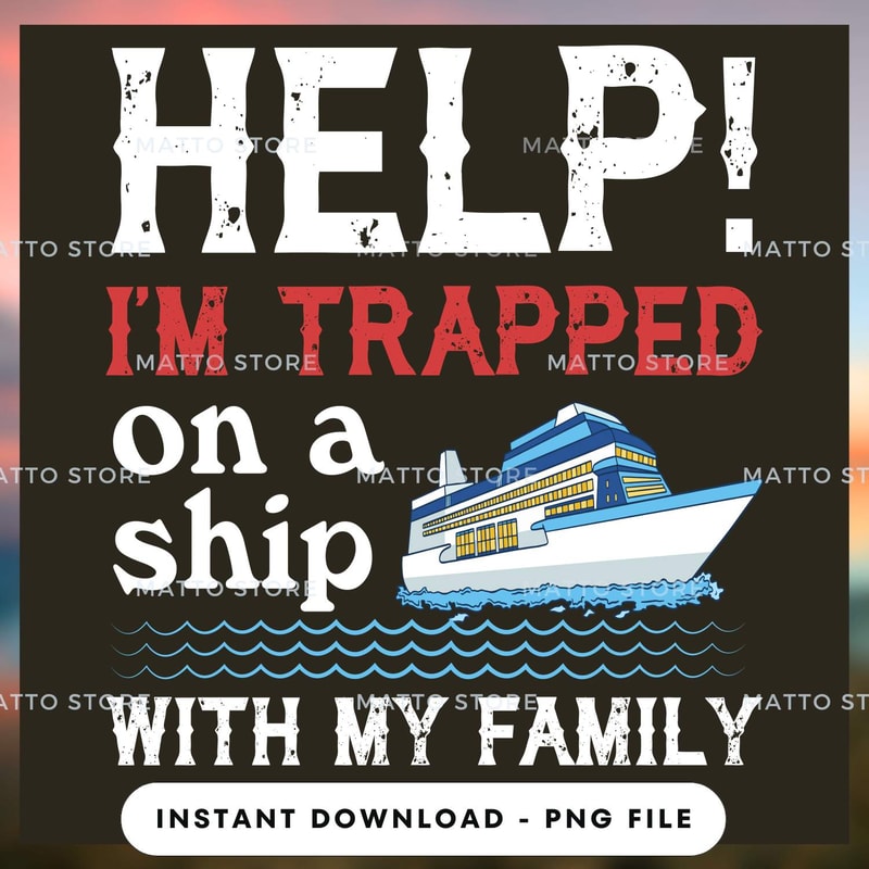 Help - I'm Trapped On A Ship With My Family - Cruise Gifts_1.jpg
