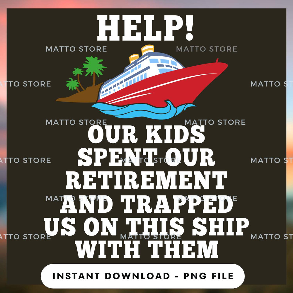Help Our Kids Spent Our Retirement - Cruise Gifts_1.jpg