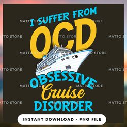 outdoor lover png design - i suffer from ocd - obsessive cruise disorder  - cruise gifts  - instant download