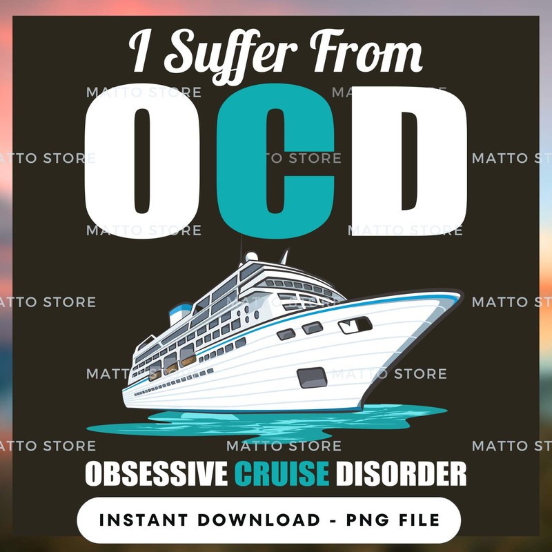 I Suffer From OCD - Obsessive Cruise Disorder - Cruise Gifts_1.jpg