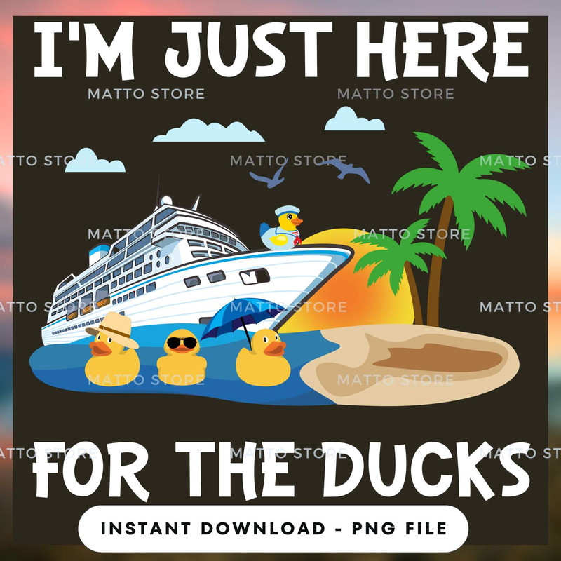 I'm Just Here For The Ducks - Cruise Gifts_1.jpg