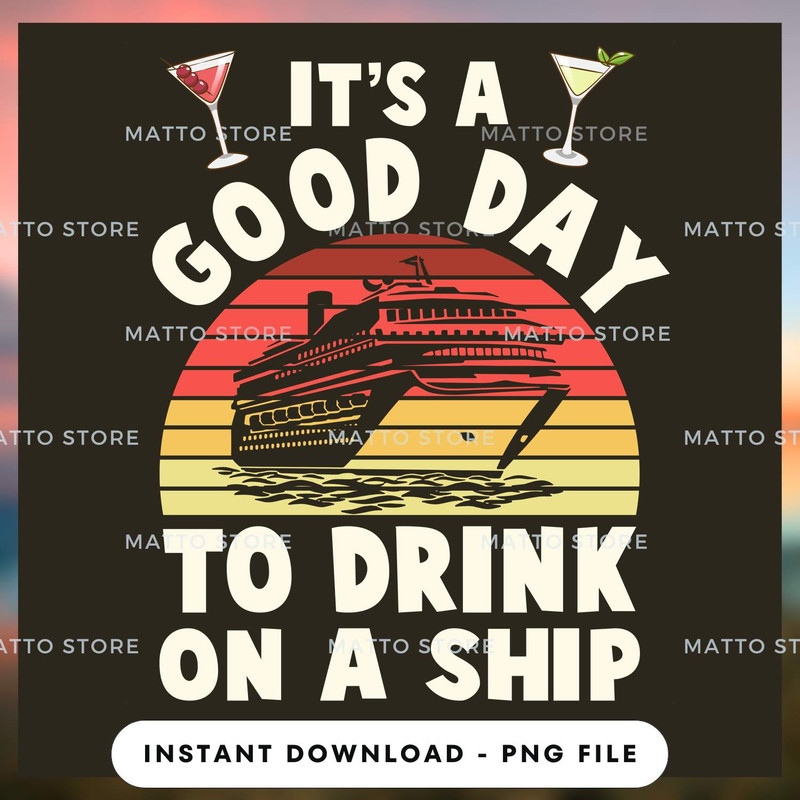 It's A Good Day To Drink On A Ship - Cruise Gifts_1.jpg