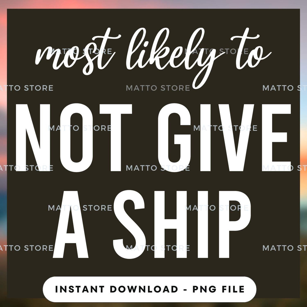 Most Likely To Not Give A Ship - Cruise Gifts_1.jpg