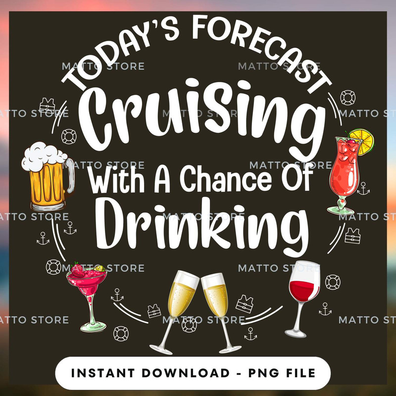 Today's Forecast Cruising With A Chance Of Drinking  - Cruise Gifts_1.jpg