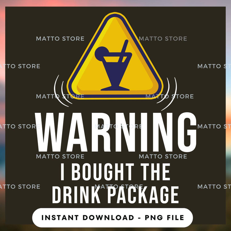 Warning! I Bought The Drink Package - Cruise Gifts_1_1.jpg