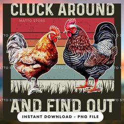 outdoor lover png design - cluck around and find out - farm gifts - instant download