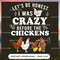 Let's Be Honest I Was Crazy Before The Chickens - Farm Gifts.jpg