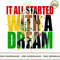 It All Started With A Dream.jpg