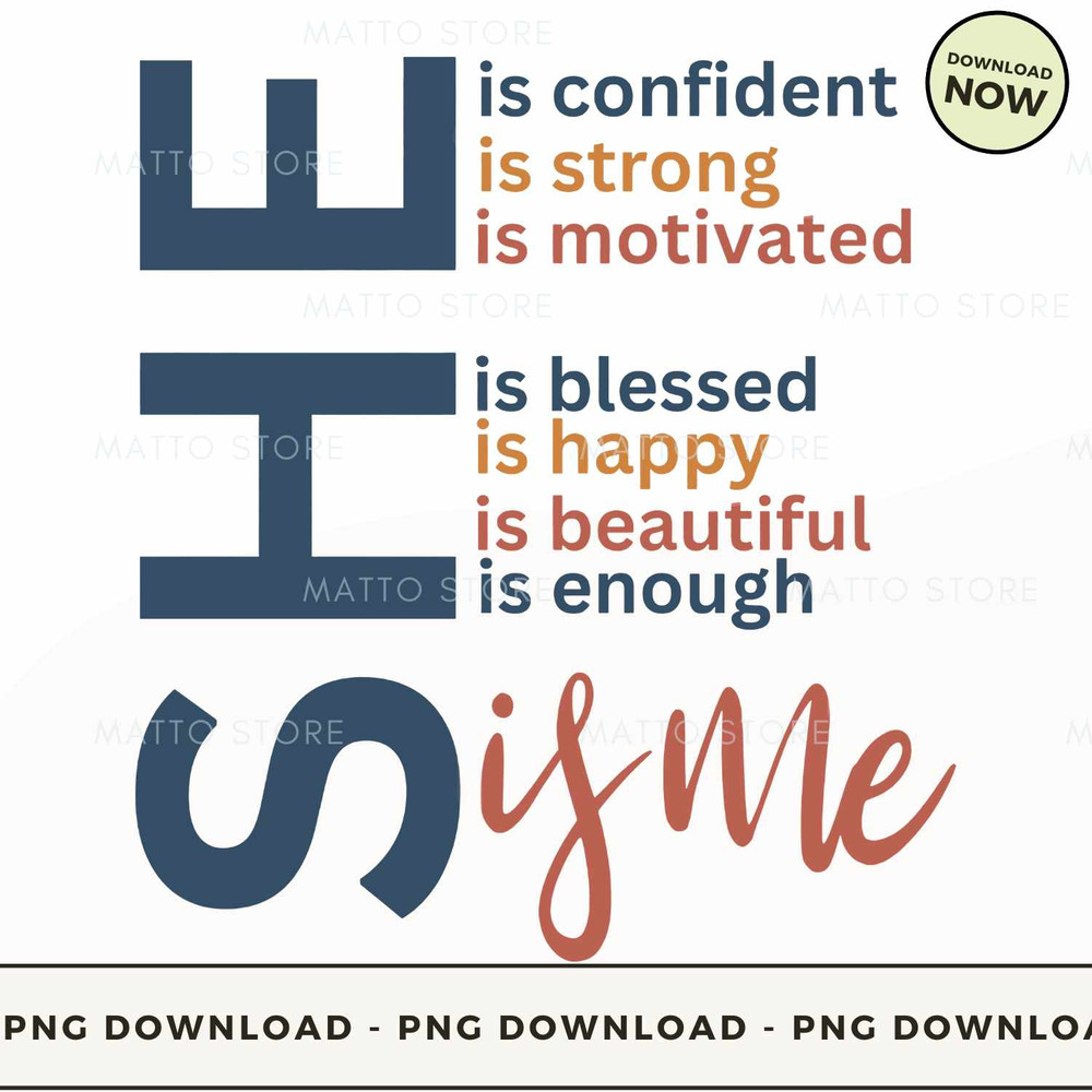 SHE is Everything She is Me.jpg