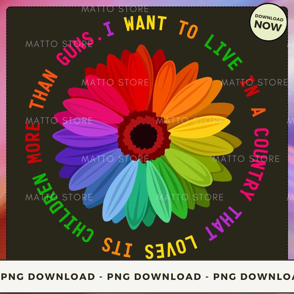 I Want To Live In A Country That Loves Its Children More Than Guns.jpg