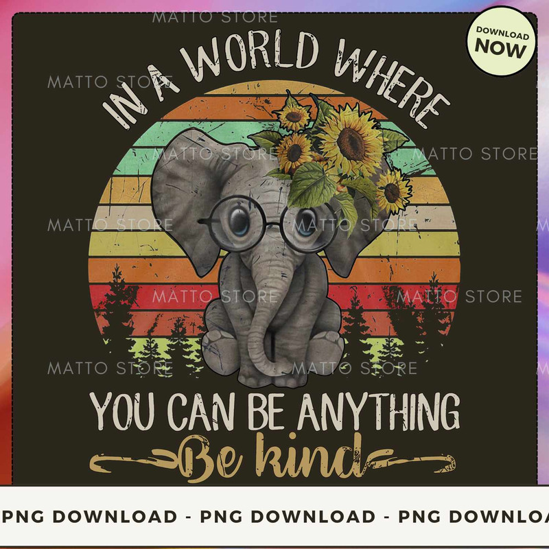 In A World Where You Can Be Anything Be Kind_3.jpg