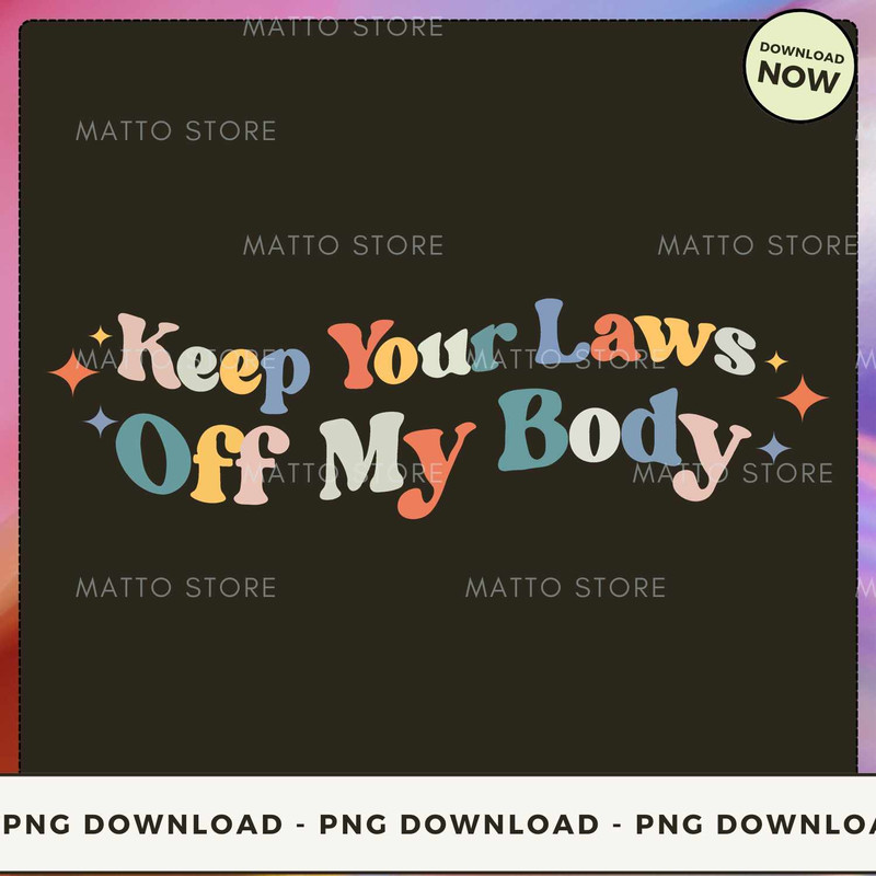 Keep your laws off my body.jpg