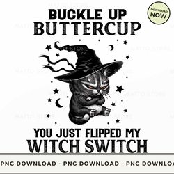 buckle up buttercup you just flipped my witch switch png download, instant download matto store 40