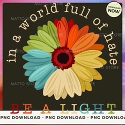 in a world full of hate png download, instant download matto store 84