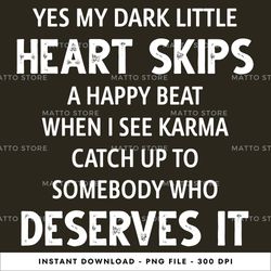 yes my dark little heart instant download, png download