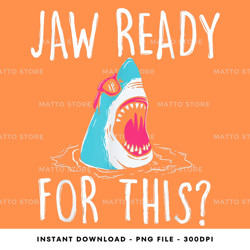 shark jaw ready this wildlife t shirt animals, aquatic, sharks digital png file, png download