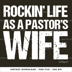 rockin life as a pastor's wife faith-of-god, tshirt digital png file, png download