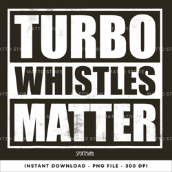 turbo whistles matter drag racing, racing, sports, t-shirt digital png file, png download