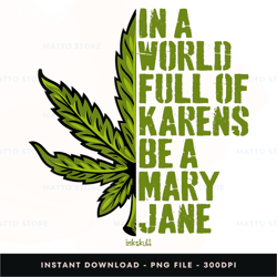 in a world full of karens be a mary jane digital png file, png download