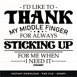i'd like to thank my middle finger funny, new-arrivals, t-shirt digital png file, png download