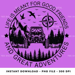 sxs utv life is meant for good friends and great adventures compass digital png file, png download