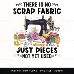 qas-yfx-0308 there is no scrap fabric sewing mach digital png file, png download