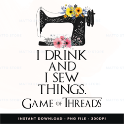 qas-yfx-0072 i drink and sew things flowery sewin digital png file, png download