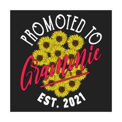 promoted to grammie est 2021 svg, trending svg, grammie est 2021 svg, grandma pregnancy svg, announcement baby svg, sunf