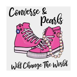 chucks and pearls will change the world svg, trending svg, chucks svg, pearls svg, chucks and pearls svg, kamala harris