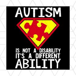 autism is not a disability svg, autism svg, autism awareness svg, autism love, autism quote svg, different ability svg,