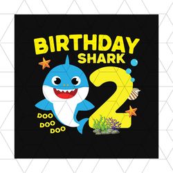 birthday baby shark 2 years old svg, birthday svg, birthday shark svg, 2nd birthday shark, baby shark svg, 2nd birthday