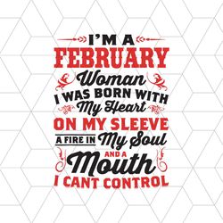 im an february woman quote svg, birthday svg, february woman svg, february birthday, february svg, birthday woman svg, f