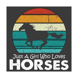just a girl who love horses svg, trending svg, horses svg, just a girl who loves svg, horse lovers svg, girl quotes, far