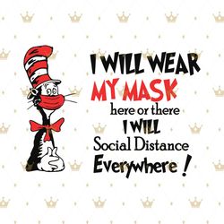 i will wear my mask here or there i will social distance everywhere svg, trending svg, dr seuss svg, cat wear mask,thing