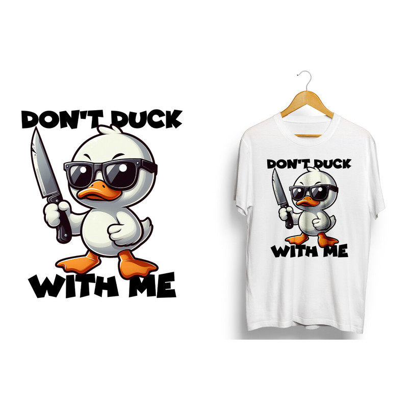 Dont-Duck-with-Me-Sarcstic-Funny-Graphics-94454169-1.jpg