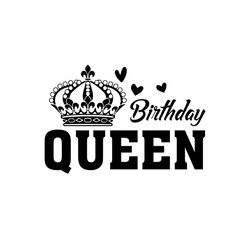 birthday queen svg, birthday svg, queen svg, crown svg, heart svg, birthday gift svg, happy birthday svg, birthday girl