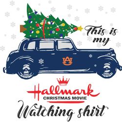 this is my hallmark auburn tigers svg, sport svg, christmas svg, auburn tigers svg, auburn tigers logo, ncaa svg, christ
