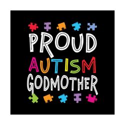 proud autism godmother svg, autism svg, autism godmother svg, proud godmother svg, proud autism svg, godmother svg, auti