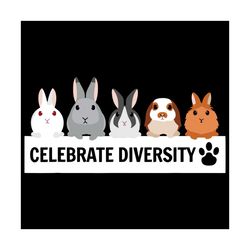 celebrate diversity svg, trending svg, celebrate diversity svg, rabbit svg, rabbit lover svg, cute pet svg, bunny svg, c