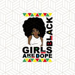black girl are dope svg, melanin svg, black girl svg, afro girl svg, black women svg