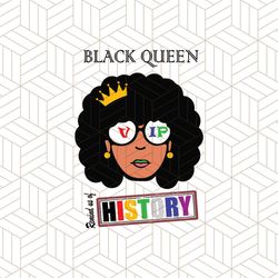 black queen history svg, melanin svg, black girl svg, afro girl svg, black women svg