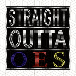 straight outta oes svg, oes star, oes eastern star svg, sorority svg
