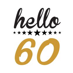 hello 60 svg, birthday svg, hello svg, 60 years svg, birthday gift svg, happy birthday svg, birthday girl svg, birthday