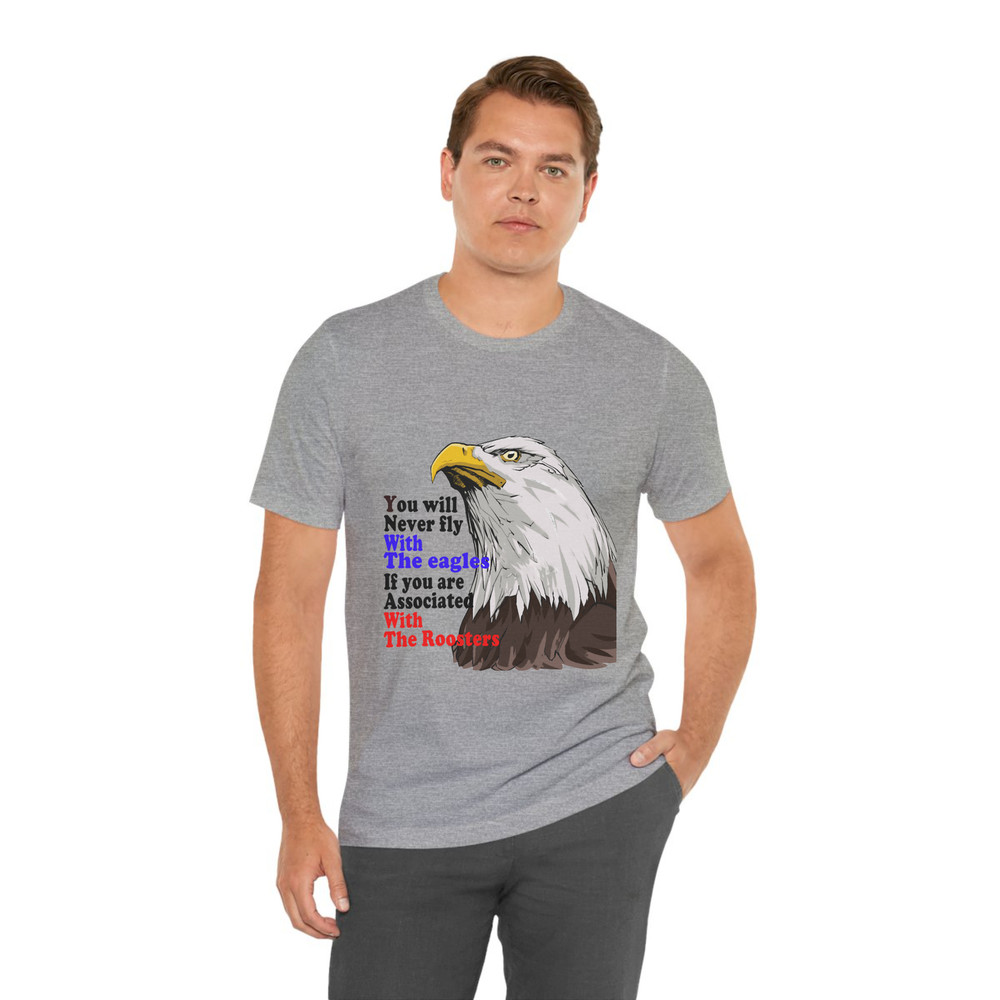 You will never fly with the eagles if you are associated with the roosters copy 2.jpg