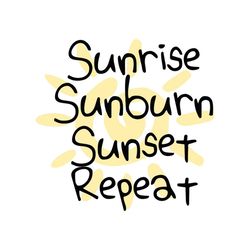 sunrise sunburn sunset repeat great words svg