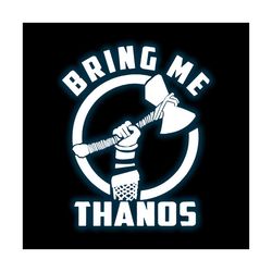 bring me thanos superhero save the world tv show svg