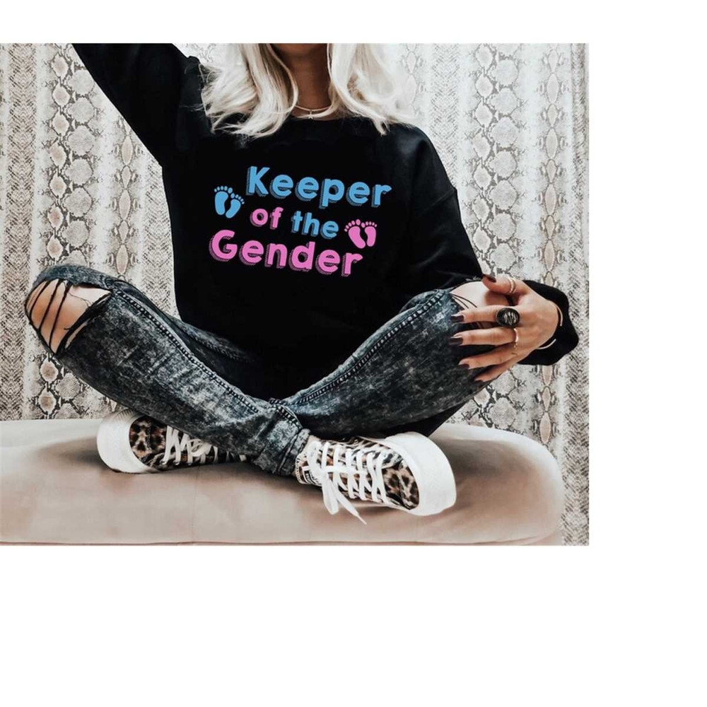 Gender Reveal Shirt, Keeper of the Gender Sweatshirt, Gender Reveal Party Shirt, Gender Reveal Gift, Reveal Party, Gend 3.jpg